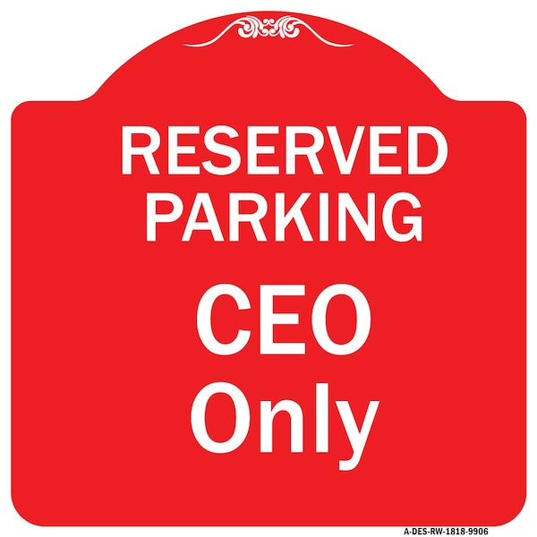 Signmission Reserved Parking Ceo Only Heavy-Gauge Aluminum Architectural Sign, 18" x 18", RW-1818-9906 A-DES-RW-1818-9906 - main